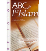 ABC DE L’ISLAM, POUR SORTIR DES CLOTURES DOGMATIQUES, EDI-TIONS GRANCHER, 2007.