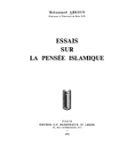ESSAIS SUR LA PENSEE ISLAMIQUE, 1E ED. MAISONNEUVE & LAROSE, PARIS 1973 ; 2EME EDITION 1984.